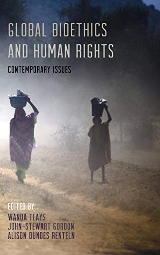 Global Bioethics and Human Rights: Contemporary Issues - 1st Edition