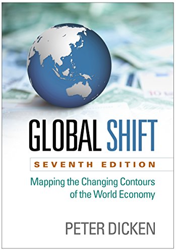 Global Shift: Mapping the Changing Contours of the World Economy - 7th Edition