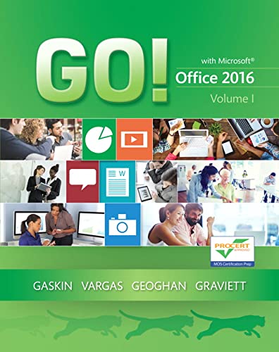 Go! with Office 2016 Volume 1 - 1st Edition