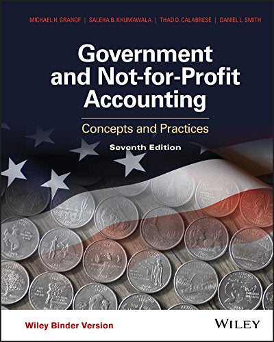 Government and Not-for-Profit Accounting: Concepts and Practices - 7th Edition