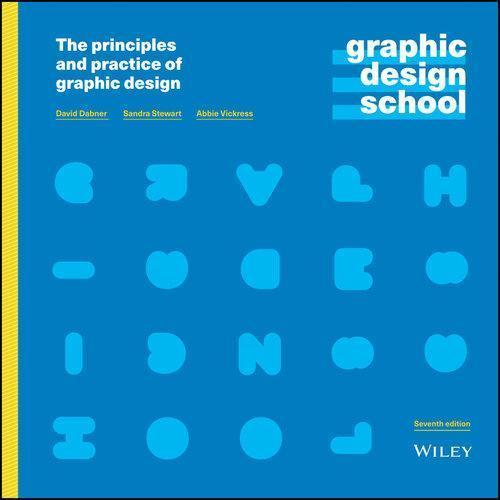 Graphic Design School The Principles And Practice Of Graphic Design 7Th Edition