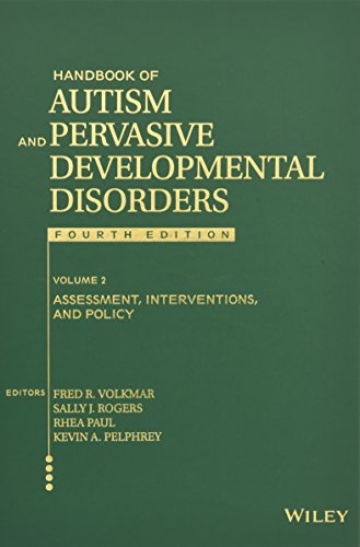 Handbook of Autism and Pervasive Developmental Disorders, Assessment, Interventions, and Policy - 1st Edition