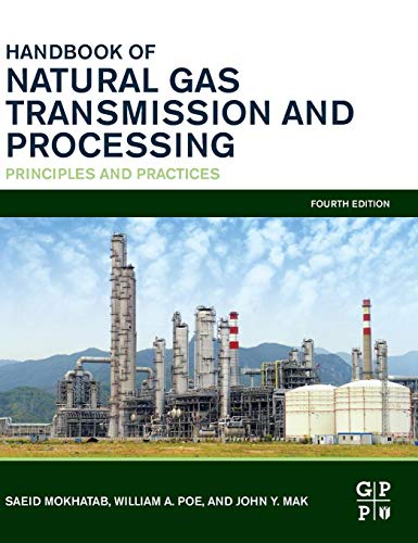 Handbook of Natural Gas Transmission and Processing: Principles and Practices - 4th Edition