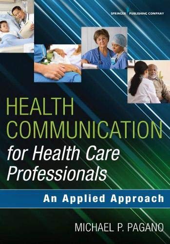 Health Communication for Health Care Professionals: An Applied Approach 1st Edition