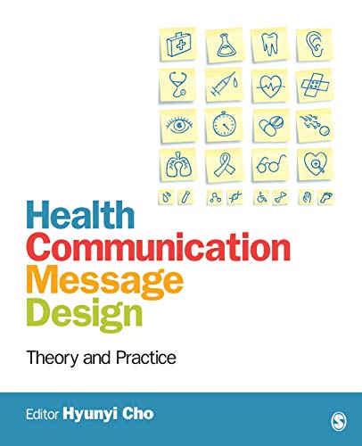 Health Communication Message Design: Theory and Practice 1st Edition