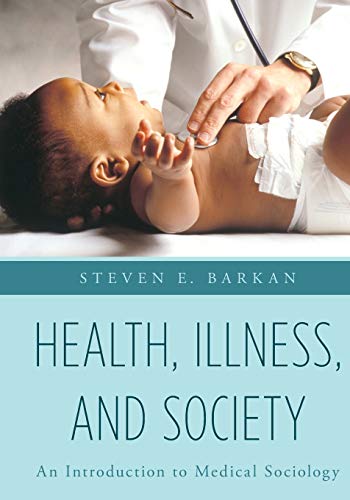 Health, Illness, and Society: An Introduction to Medical Sociology - 1st Edition