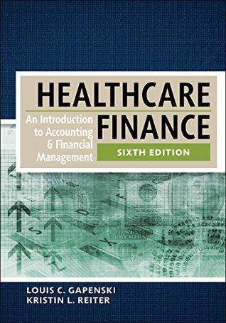 Healthcare Finance An Introduction To Accounting And Financial Management 6Th Edition