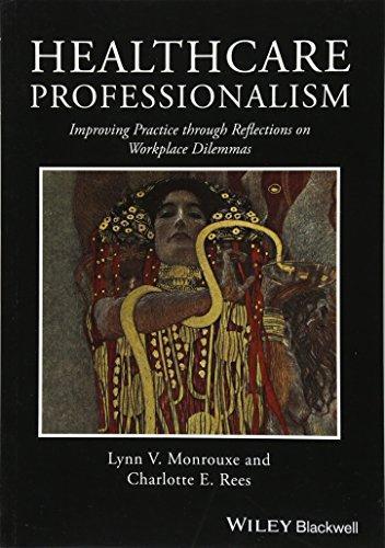 Healthcare Professionalism Improving Practice Through Reflections On Workplace Dilemmas