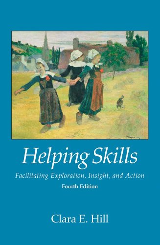 Helping Skills: Facilitating Exploration, Insight, and Action - 4th Edition
