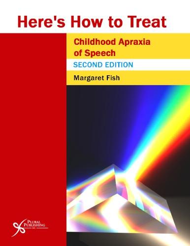 Heres How To Treat Childhood Apraxia Of Speech 2Nd Edition