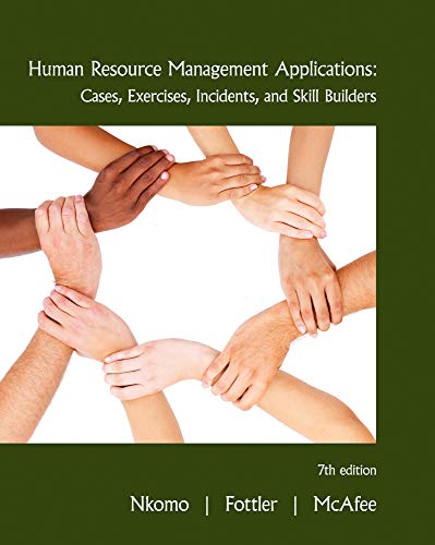 Human Resource Management Applications: Cases, Exercises, Incidents, and Skill Builders - 7th Edition