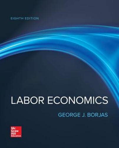 Labor Economics 8th Edition by George J Borjas