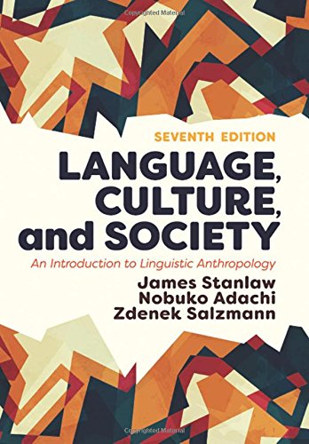 Language, Culture, and Society: An Introduction to Linguistic Anthropology - 7th Edition