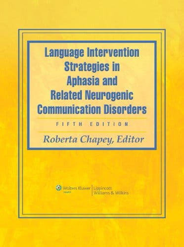 Language Intervention Strategies in Aphasia and Related Neurogenic Communication Disorders - 5th Edition