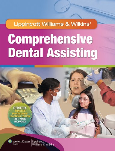 Lippincott Williams Wilkins' Comprehensive Dental Assisting - 1st Edition