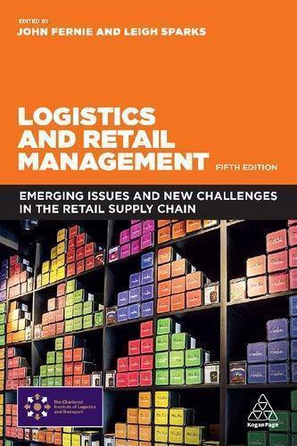 Logistics And Retail Management Emerging Issues And New Challenges In The Retail Supply Chain