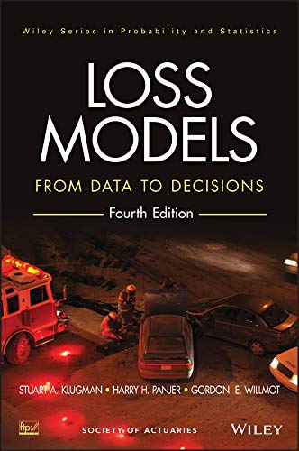 Loss Models: From Data to Decisions - 4th Edition