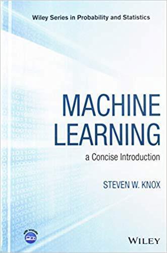 Machine Learning A Concise Introduction Wiley Series In Probability An ...