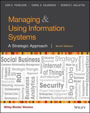 Managing And Using Information Systems A Strategic Approach 6Th Edition