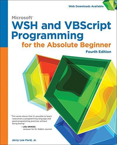 Microsoft Wsh And Vbscript Programming For The Absolute Beginner 4Th E ...