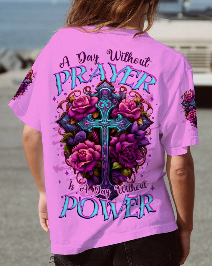 A Day Without Prayer Is A Day Without Power Women's All Over Print Shi ...
