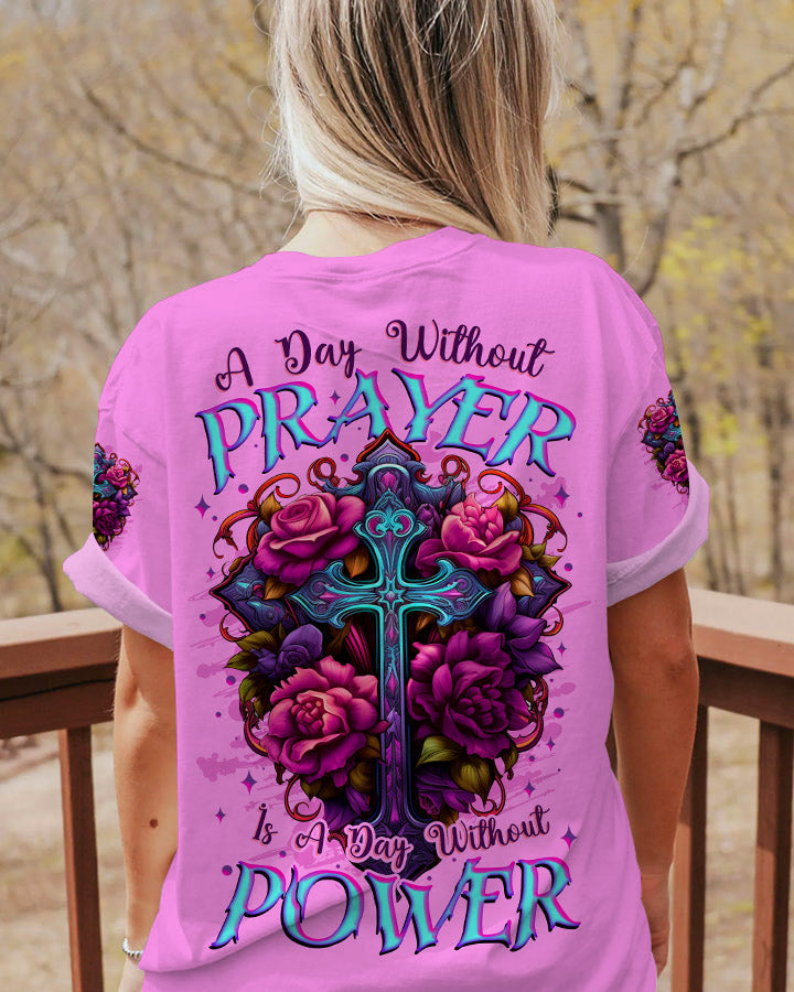 A Day Without Prayer Is A Day Without Power Women's All Over Print Shirt - Tlnz1307232