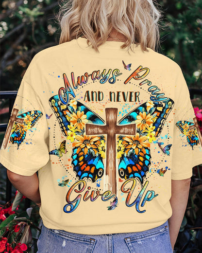 Always Pray And Never Give Up Women's All Over Print Shirt - Yhln0407233