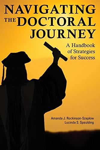Navigating the Doctoral Journey: A Handbook of Strategies for Success - 1st Edition