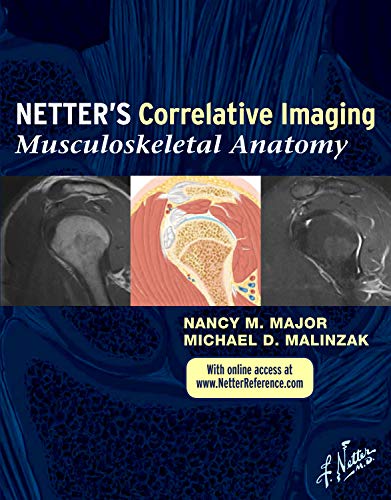 Netter's Correlative Imaging: Musculoskeletal Anatomy: with Online Access at www.NetterReference.com, 1e