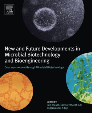 New and Future Developments in Microbial Biotechnology and Bioengineering: Crop Improvement through Microbial Biotechnology