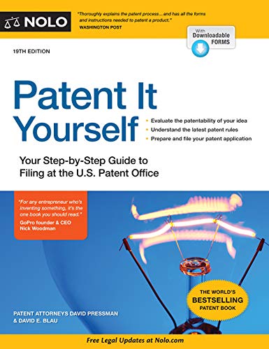 Patent It Yourself: Your Step-By-Step Guide to Filing at the U.S. Patent Office - 19th Edition