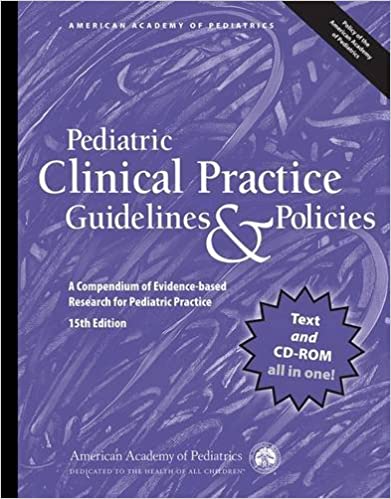 Pediatric Clinical Practice Guidelines Policies A Compendium Of Evidence Based Research For Pediatric Practice Aap Policy 15Th Edition