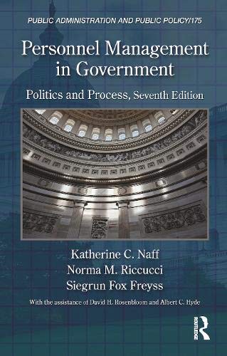 Personnel Management in Government: Politics and Process, Seventh Edition (Public Administration and Public Policy Book 175) 7th Edition