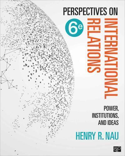 Perspectives On International Relations Power Institutions And Ideas 6Th Edition