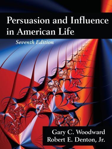 Persuasion And Influence In American Life 7Th Edition