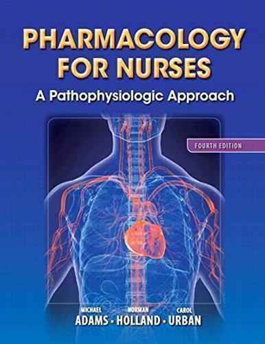 Pharmacology For Nurses A Pathophysiologic Approach 4Th Edition