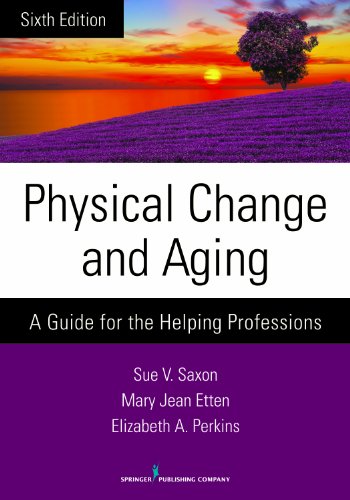 Physical Change and Aging: A Guide for the Helping Professions - 6th Edition