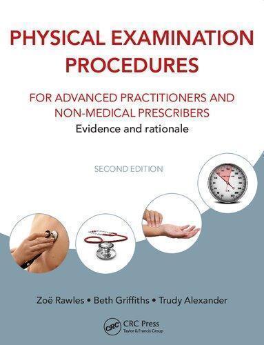 Physical Examination Procedures For Advanced Practitioners And Non Medical Prescribers Evidence And Rationale 2nd Edition