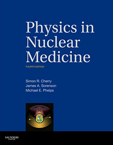 Physics in Nuclear Medicine: Expert Consult - Online and Print, 4e - 4th Edition