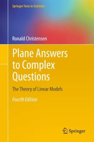 Plane Answers to Complex Questions: The Theory of Linear Models - 4th Edition