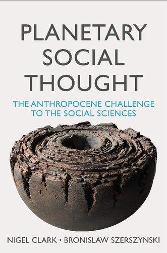 Planetary Social Thought The Anthropocene Challenge To The Social Sciences