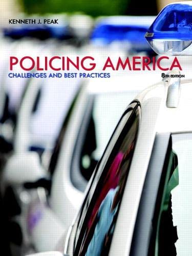 Policing America Challenges and Best Practices 8th Edition by Ken Peak