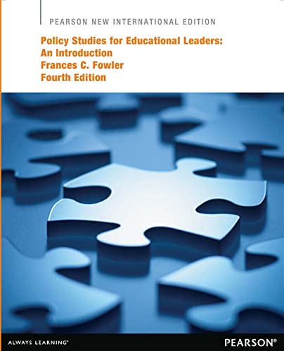 Policy Studies for Educational Leaders : An Introduction (Pearson New International Edition)