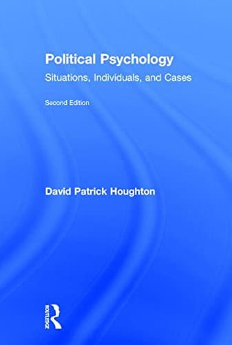 Political Psychology: Situations, Individuals, and Cases - 2nd Edition