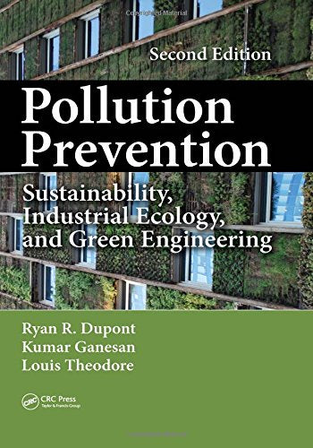 Pollution Prevention: Sustainability, Industrial Ecology, and Green Engineering, Second Edition