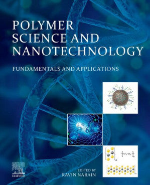 Polymer Science and Nanotechnology: Fundamentals and Applications