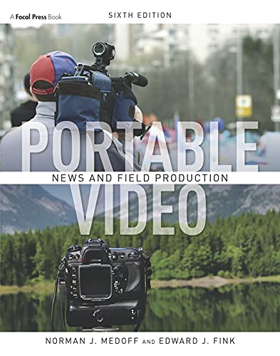 Portable Video. News and Field Production - 6th Edition