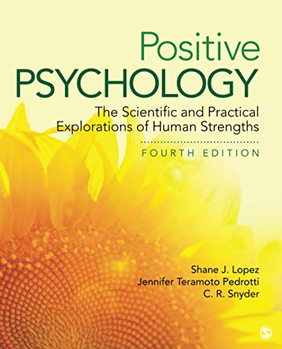 Positive Psychology: The Scientific and Practical Explorations of Human Strengths