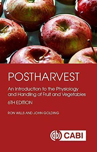 Postharvest An Introduction To The Physiology And Handling Of Fruit And Vegetables