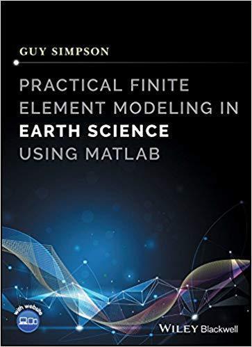 Practical Finite Element Modelling In Earth Science Using Matlab